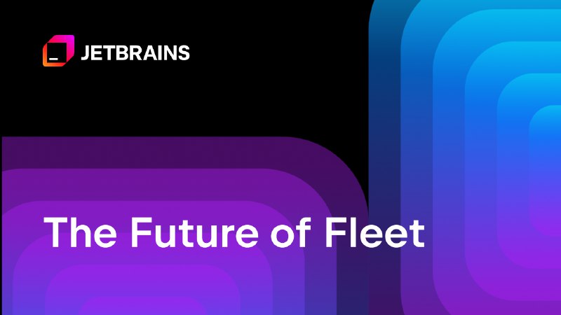 The Future of Fleet - The JetBrains Blog